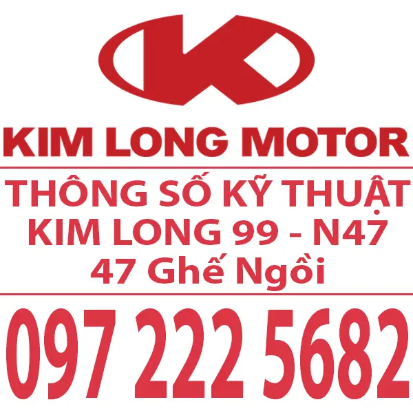 TSKT Kim Long 99 - N47 - Thông số Kim Long 99 - 47 Ghế ngồi ăn khách nhất thị trường - CLICK XEM NGAY TSKT KIM LONG 99 - N47...